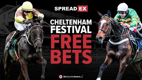 Cheltenham Free Bets: Get £40 with Spreadex for the Festival .